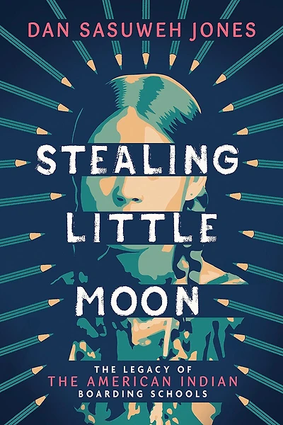 Stealing Little Moon: the Legacy of American Indian Boarding Schools (Scholastic Focus)