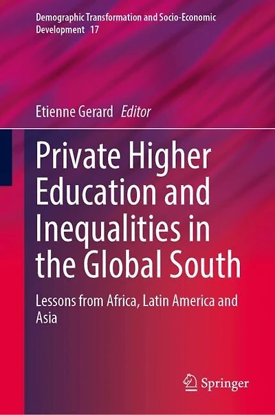 Private Higher Education and Inequalities the Global South: Lessons from Africa, Latin America Asia