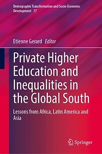Private Higher Education and Inequalities the Global South: Lessons from Africa, Latin America Asia