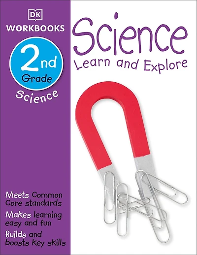 Dk Workbooks: Science, Second Grade: Learn And Explore