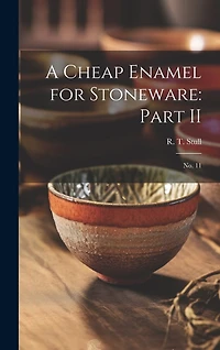 A Cheap Enamel for Stoneware: Part II: No. 11
