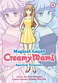 Magical Angel Creamy Mami and the Spoiled Princess Vol. 4