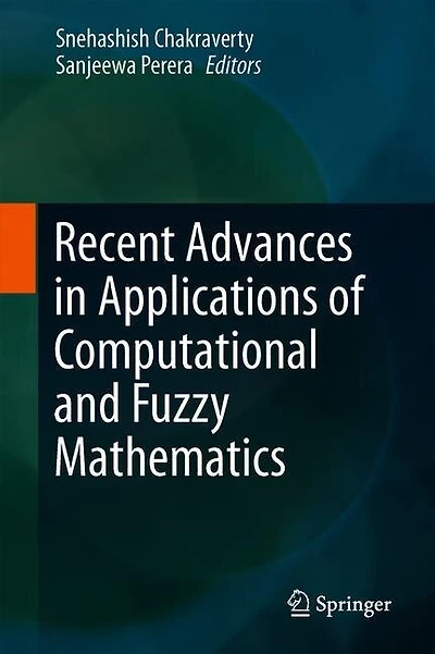 Recent Advances Applications Of Computational And Fuzzy Mathematics