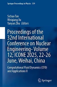 Proceedings of the 32nd International Conference on Nuclear Engineering-Volume 12; ICONE 2025, 22-26 June, Weihai, China: Computational Fluid Dynamics (CFD) and Applications II