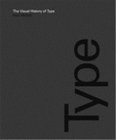 The Visual History of Type: A visual survey of 320 typefaces