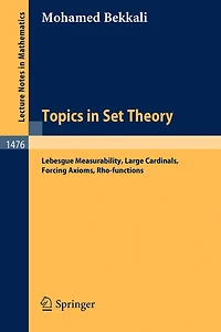 Topics in Set Theory: Lebesgue Measurability, Large Cardinals, Forcing Axioms, Rho-functions