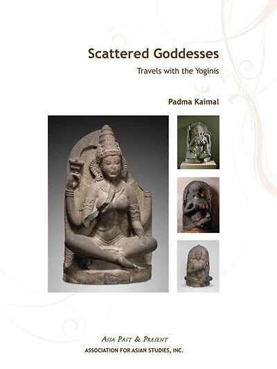 Scattered Goddesses: Travels With The Yoginis