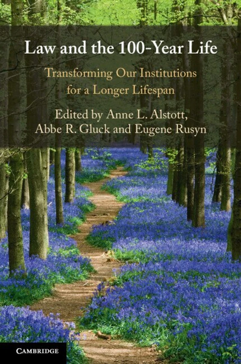 Law and the 100-Year Life: Transforming Our Institutions for a Longer Lifespan