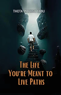 The Life You're Meant to Live: Paths to Purpose and Fulfillment