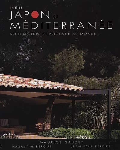 Entre Japon et Méditerranée: architecture et présence au monde