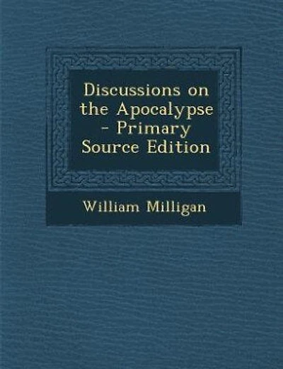 Discussions on the Apocalypse  - Primary Source Edition