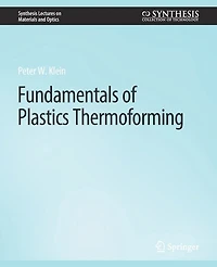 Fundamentals of Plastics Thermoforming