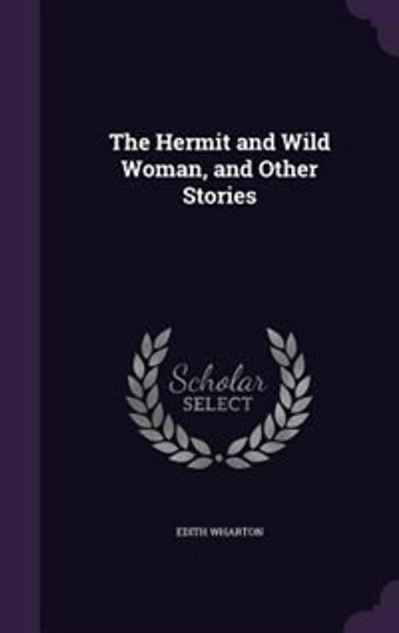 The Hermit and Wild Woman, and Other Stories
