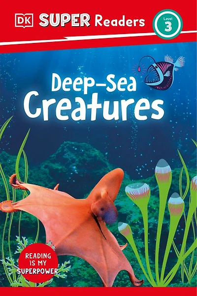 DK Super Readers Level 3 Deep-Sea Creatures
