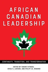 African Canadian Leadership: Continuity, Transition, and Transformation