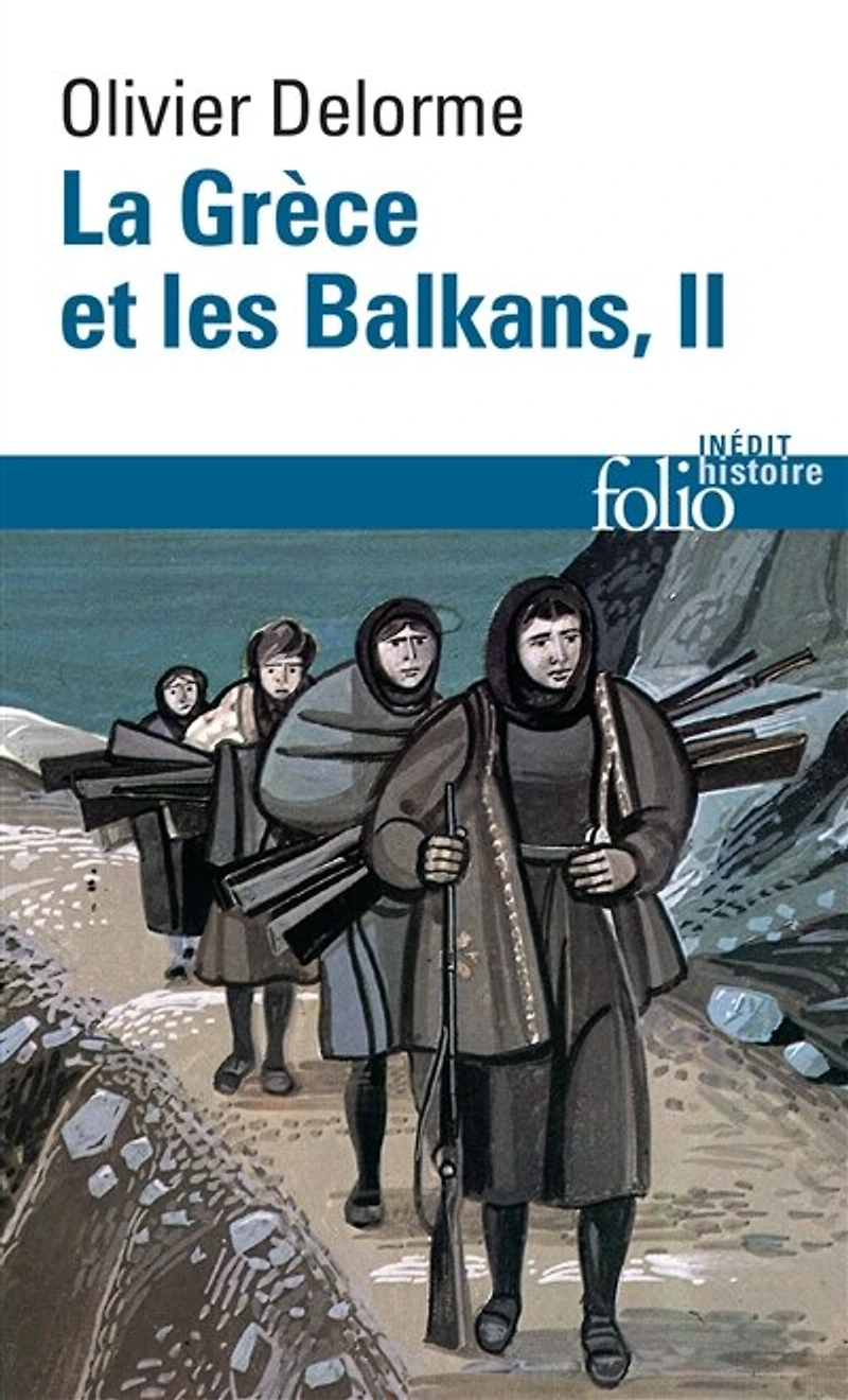 La Grèce et les Balkans : du Ve siècle à nos jours, Vol. 2