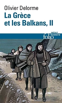 La Grèce et les Balkans : du Ve siècle à nos jours, Vol. 2