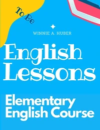 Elementary English Course: Grammar and Pronunciation: Grammar and Pronunciation