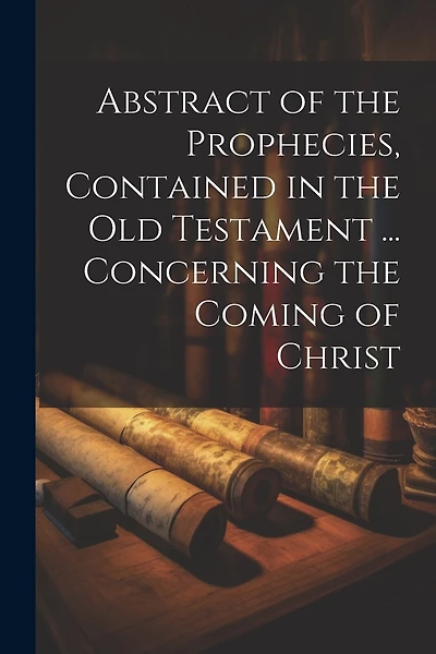 Abstract of the Prophecies