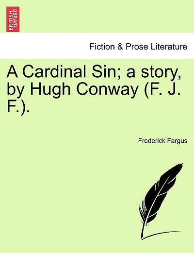 A Cardinal Sin; A Story, By Hugh Conway (f. J. F.).