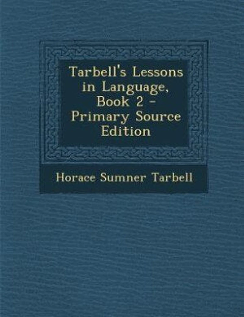 Tarbell's Lessons Language, Book 2