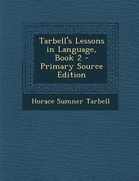 Tarbell's Lessons Language, Book 2