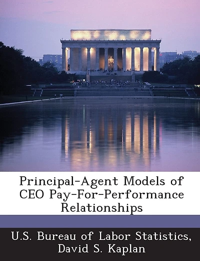 Principal-agent Models Of Ceo Pay-for-performance Relationships
