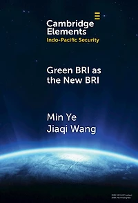 Green BRI as the New BRI: Domestic Drivers and International Implications