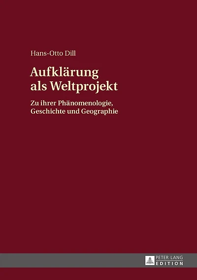 Aufklaerung als Weltprojekt: Zu ihrer Phaenomenologie, Geschichte und Geographie