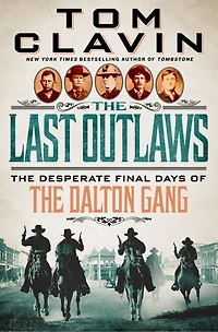 the Last Outlaws: Desperate Final Days of Dalton Gang
