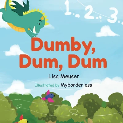 Dumby, Dum, Dum: A Childrens Book