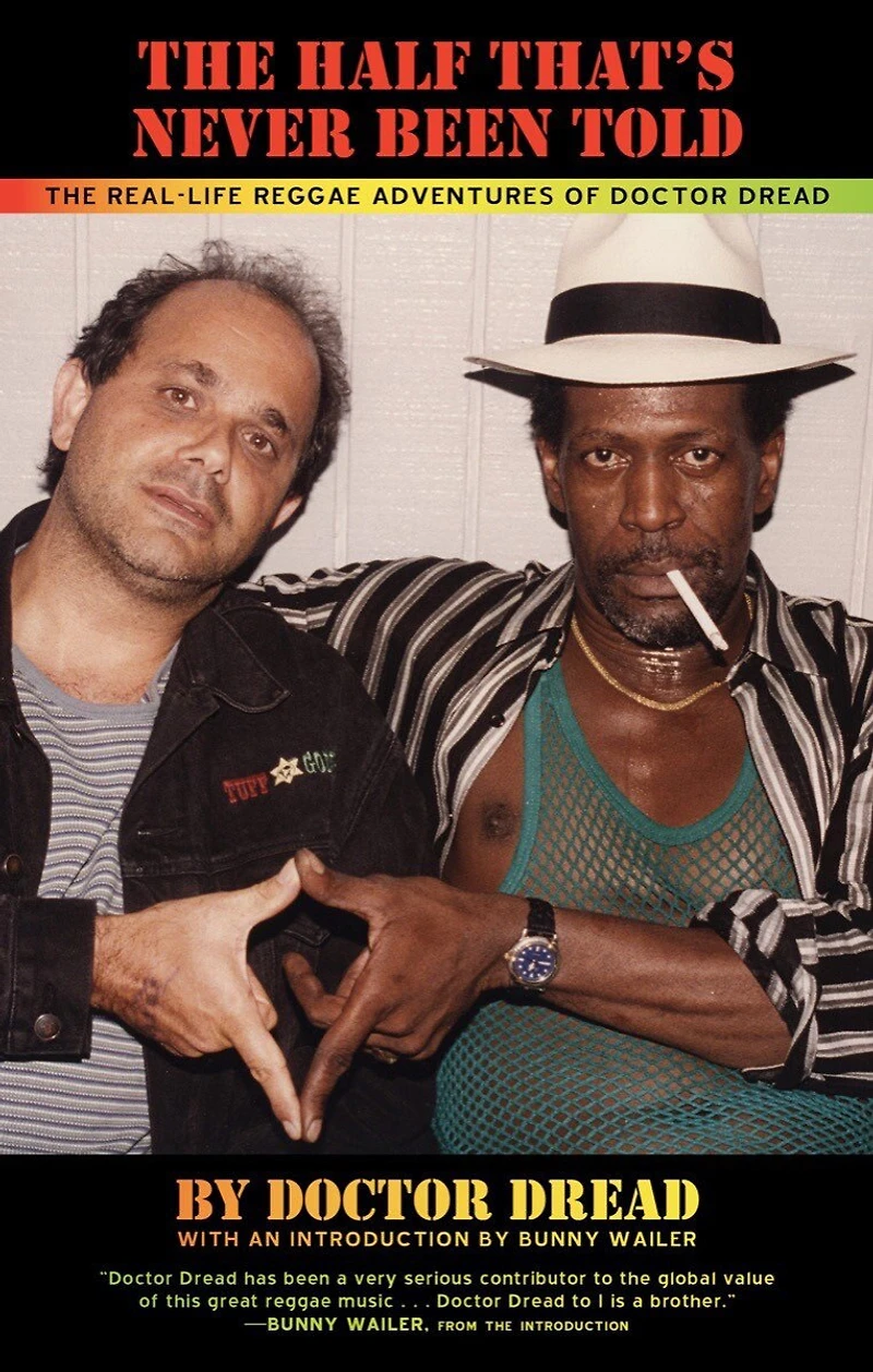 The Half That's Never Been Told: Real-Life Reggae Adventures of Doctor Dread