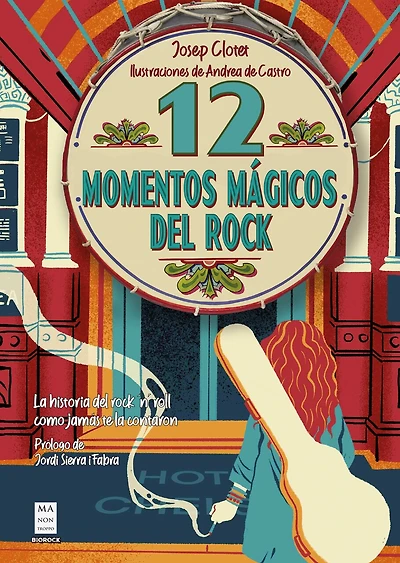 12 momentos mágicos del rock / 12 Magical Rock Moments: La historia del rock 'n' roll como jamás te la contaron / The History of Rock 'n' Roll as it was Never Told to You