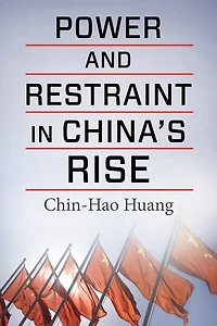 Power and Restraint China's Rise
