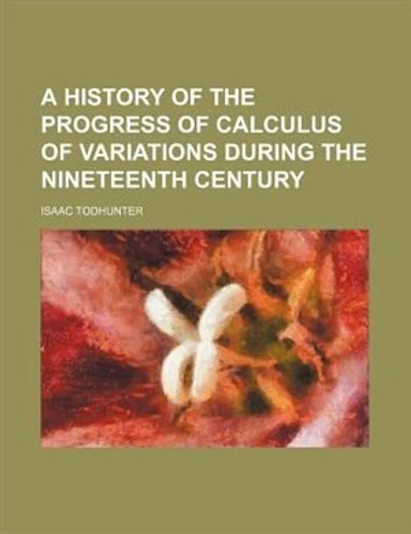 A history of the progress of calculus of variations during the nineteenth century