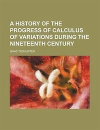 A history of the progress of calculus of variations during the nineteenth century
