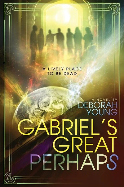 Gabriel's Great Perhaps: A Lively Place To Be Dead