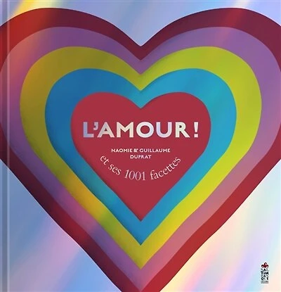 L' amour !: et ses 1.001 facettes