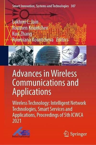 Advances Wireless Communications and Applications: Technology: Intelligent Network Technologies, Smart Services Applications, Proceedings of 5th ICWCA 2021