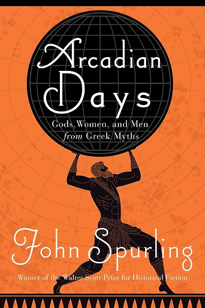 ARCADIAN DAYS: Gods, Women, and Men from Greek Myths