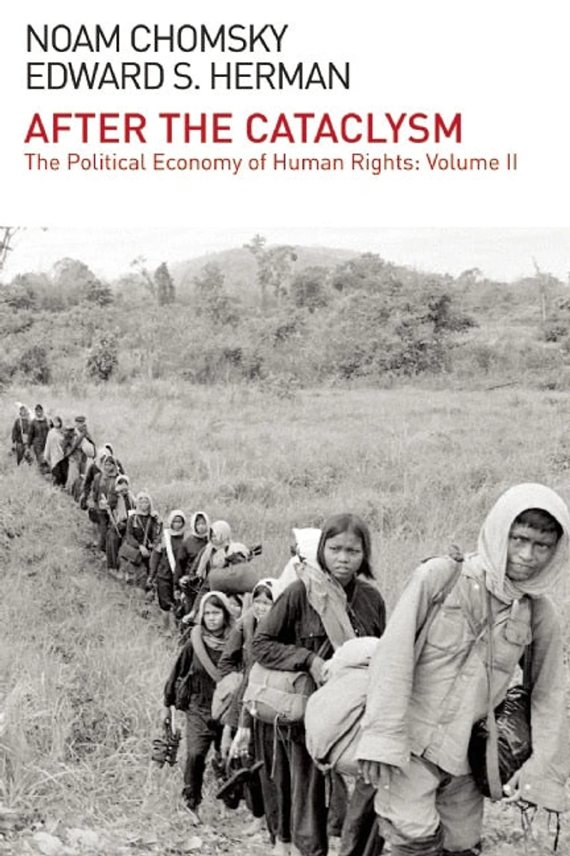 After the Cataclysm: Postwar Indochina and the Reconstruction of Imperial Ideology: The Political Economy of Human Rights—Volume II