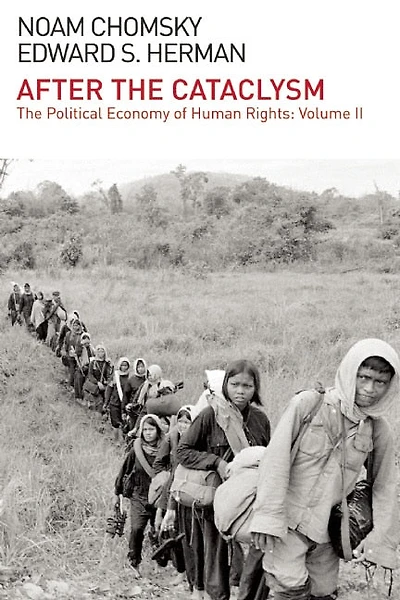 After the Cataclysm: Postwar Indochina and the Reconstruction of Imperial Ideology: The Political Economy of Human Rights—Volume II