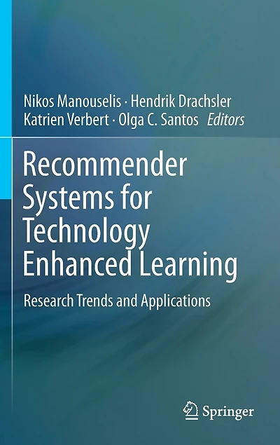 Recommender Systems For Technology Enhanced Learning: Research Trends And Applications