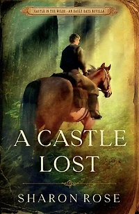 A Castle Lost: Castle In The Wilde - An Early Days Novella