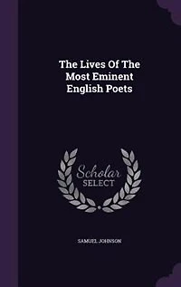 The Lives Of The Most Eminent English Poets