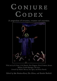 Conjure Codex V: A Compendium of Invocation, Evocation, and Conjuration