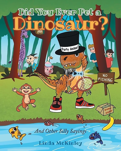 Did You Ever Pet a Dinosaur?: And Other Silly Sayings