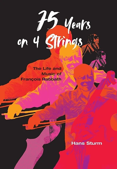 75 Years on 4 Strings: The Life and Music of François Rabbath