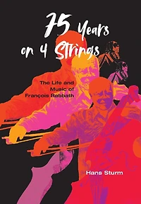 75 Years on 4 Strings: The Life and Music of François Rabbath