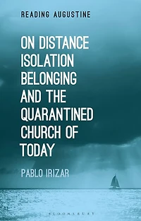 On Distance, Belonging, Isolation And The Quarantined Church Of Today
